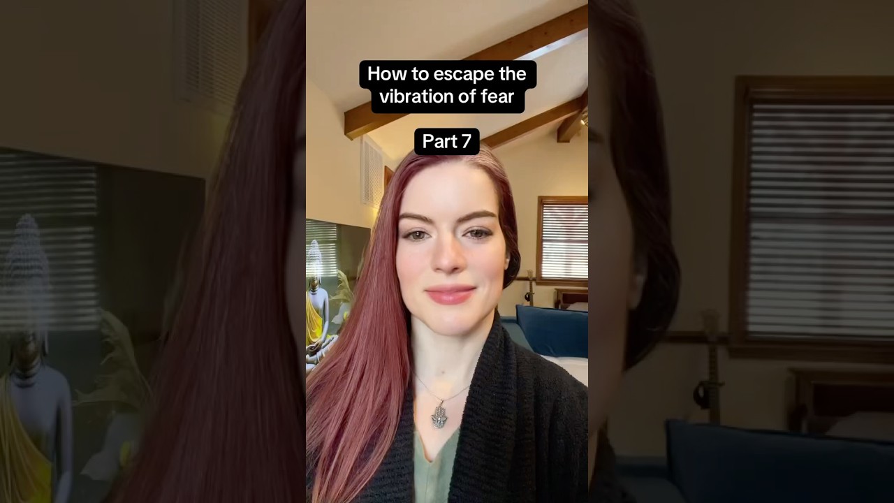 How to escape the vibration of fear - part 7 ✨ #vibratehigher #highvibration #evolve #helpers #love