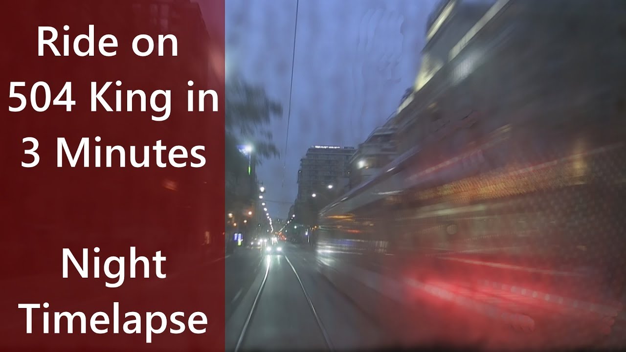 Ride on 504 King Streetcar (TTC) Broadview-Dundas West Station in 3 Minutes (Night Timelapse)