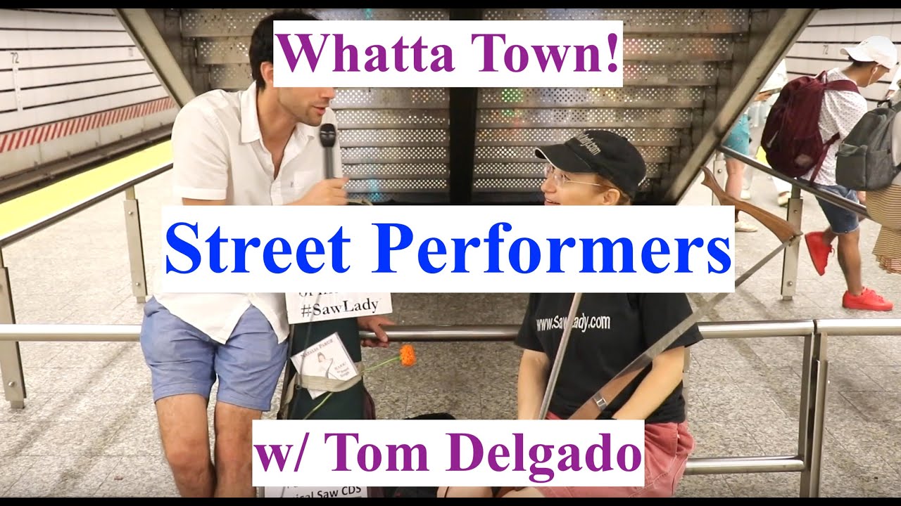 Whatta Town! - NYC Street Performers