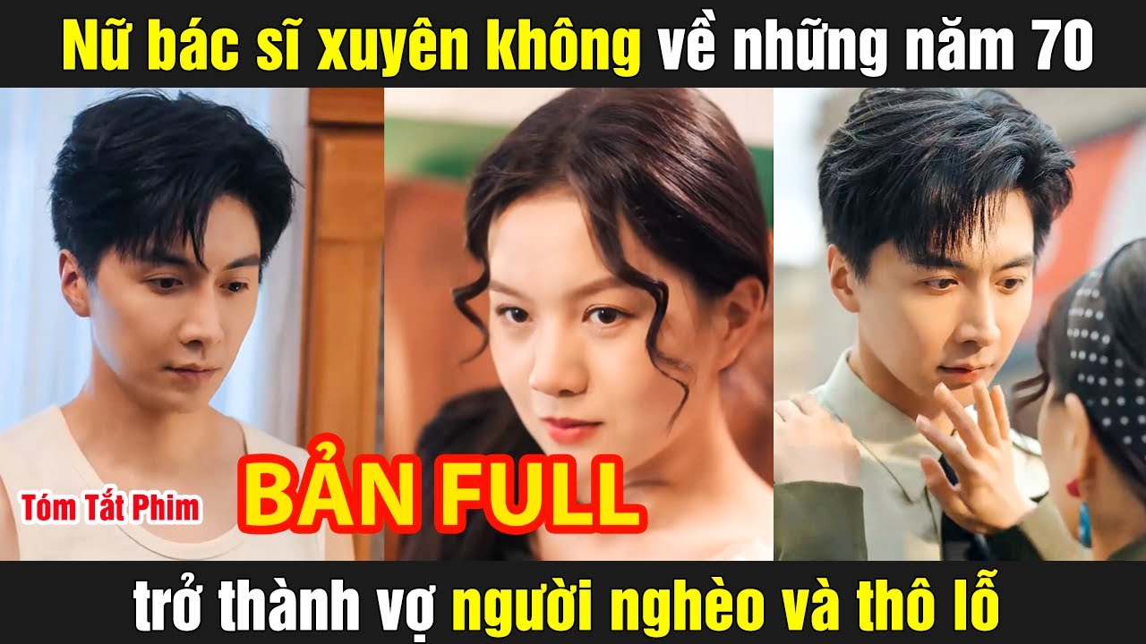 Nữ bác sĩ xuyên không về những năm 70 trở thành vợ người nghèo và thô lỗ