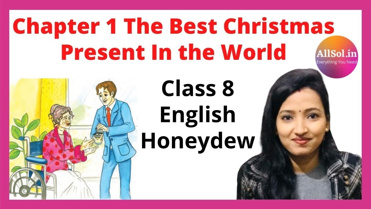 Class 8 English honeydew Chapter 1 The best Christmas present in the world Very easy explanation.