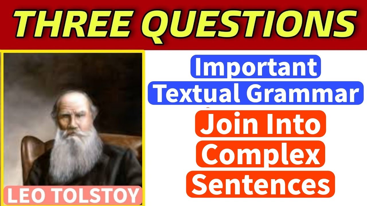 Important Textual Grammar From Three Questions | Join Into Complex Sentences