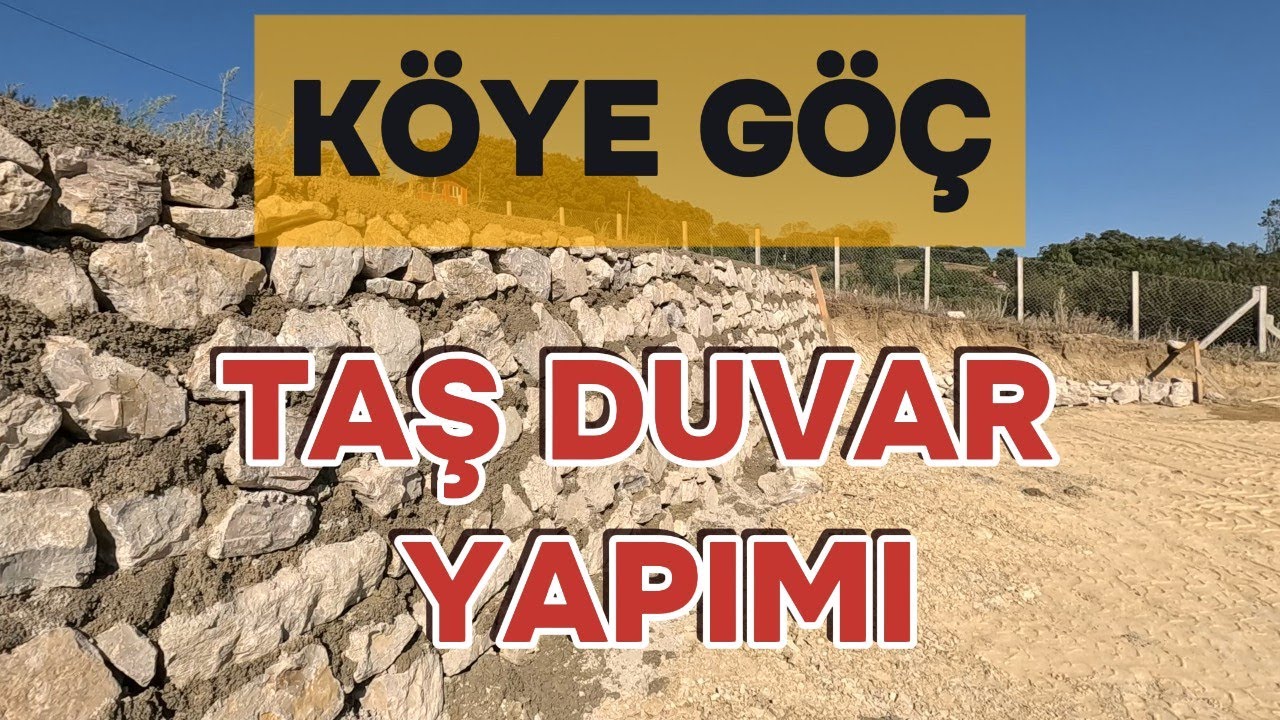 KÖYE GÖÇ- Taş Duvar Yapımı. Taş Duvar Nasıl Yapılır?