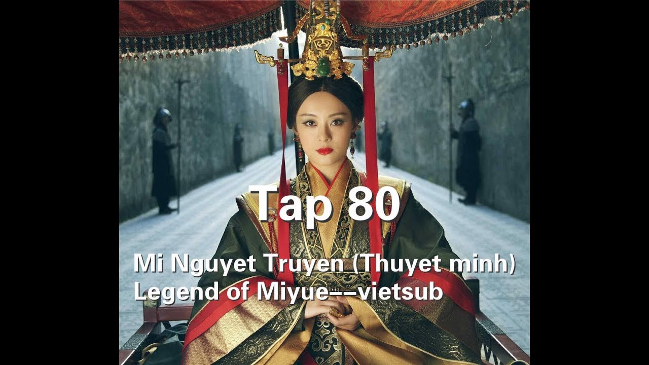 Mị Nguyệt Truyện (Thuyết minh) Tập 80--Legend of Miyue--vietsub