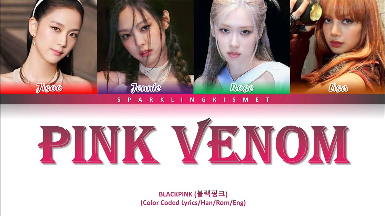 BLACKPINK - Pink Venom Lyrics (블랙핑크 Pink Venom 가사) (Color Coded Lyrics)