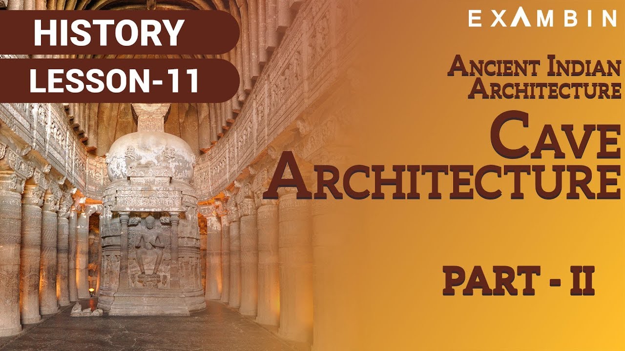 Ancient Indian Architecture Part II - Cave Architecture in India