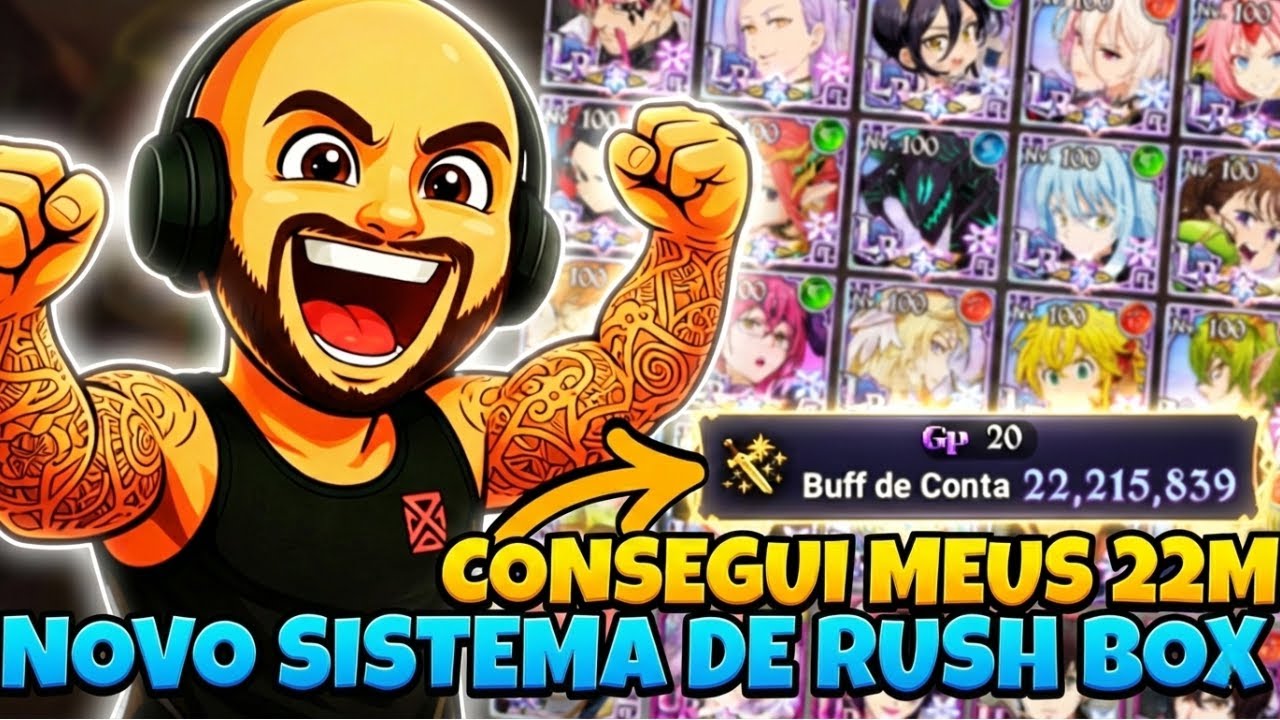 CONSEGUI MEUS 22M!! NOVO SISTEMA DE RUSH BOX | 7DS | The Seven Deadly Sins Grand Cross