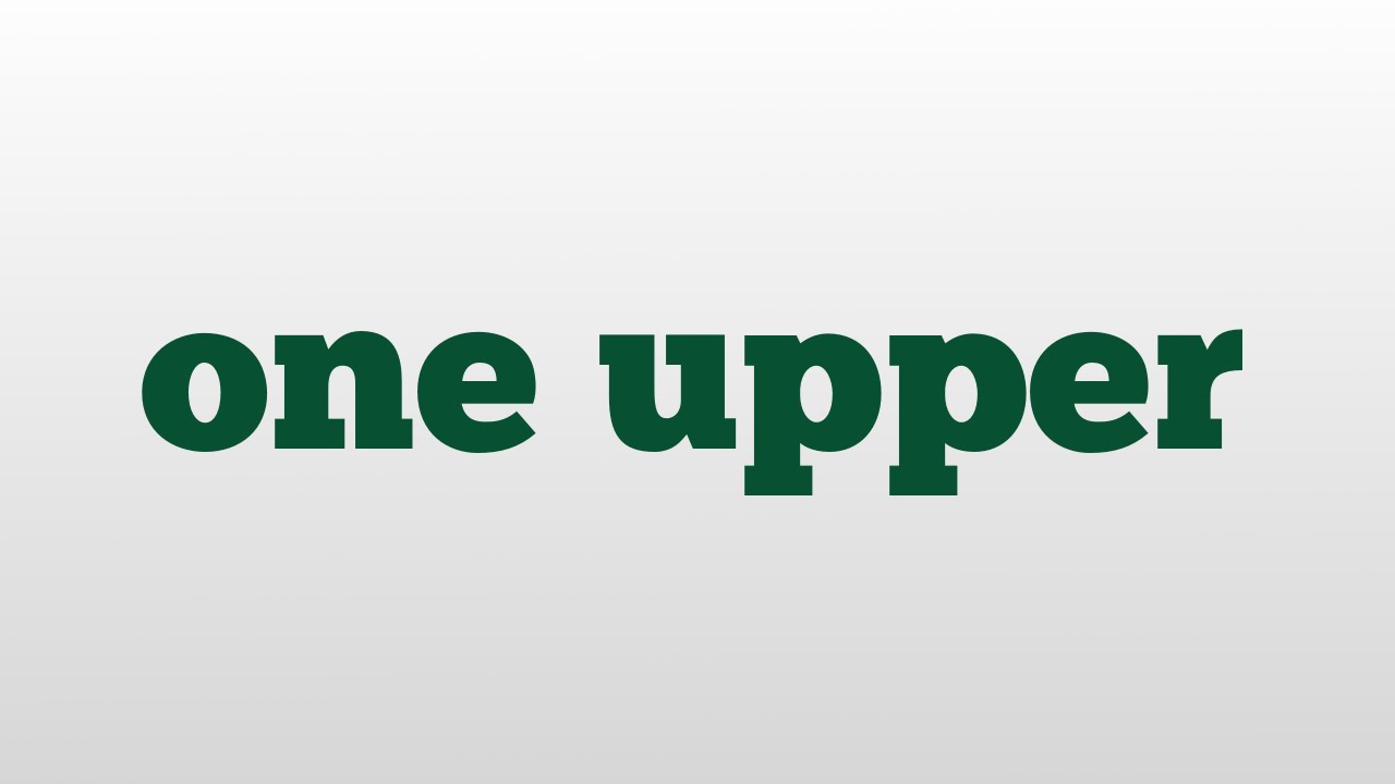 one upper meaning and pronunciation