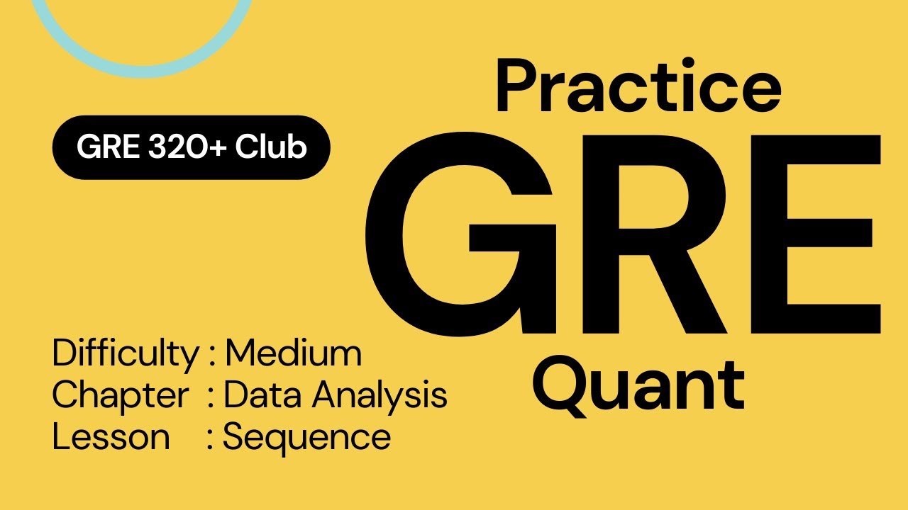 GRE Exam Sample Questions - Medium | Data Analysis | Sequence