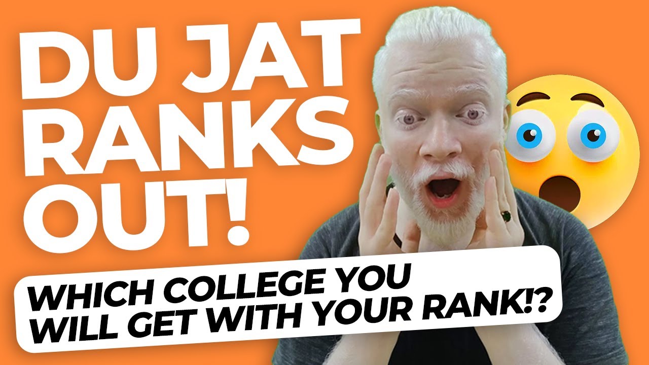 DU JAT Ranks Out! College Prediction! DU JAT 2021