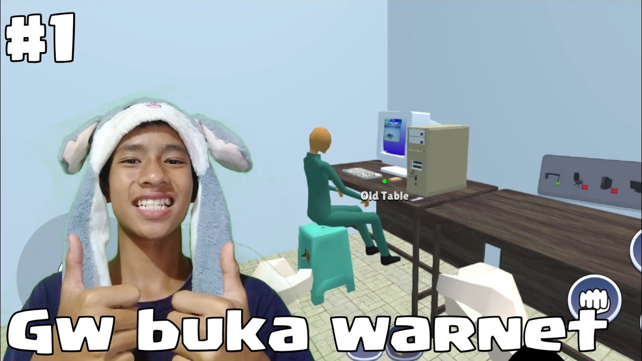 Gw buka warnet - Game warnet life Indonesia #1 