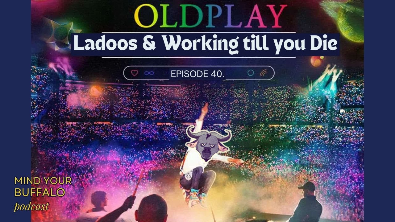 Ep 40. Oldplay, Ladoos & Overwork Deaths | Mind Your Buffalo Podcast