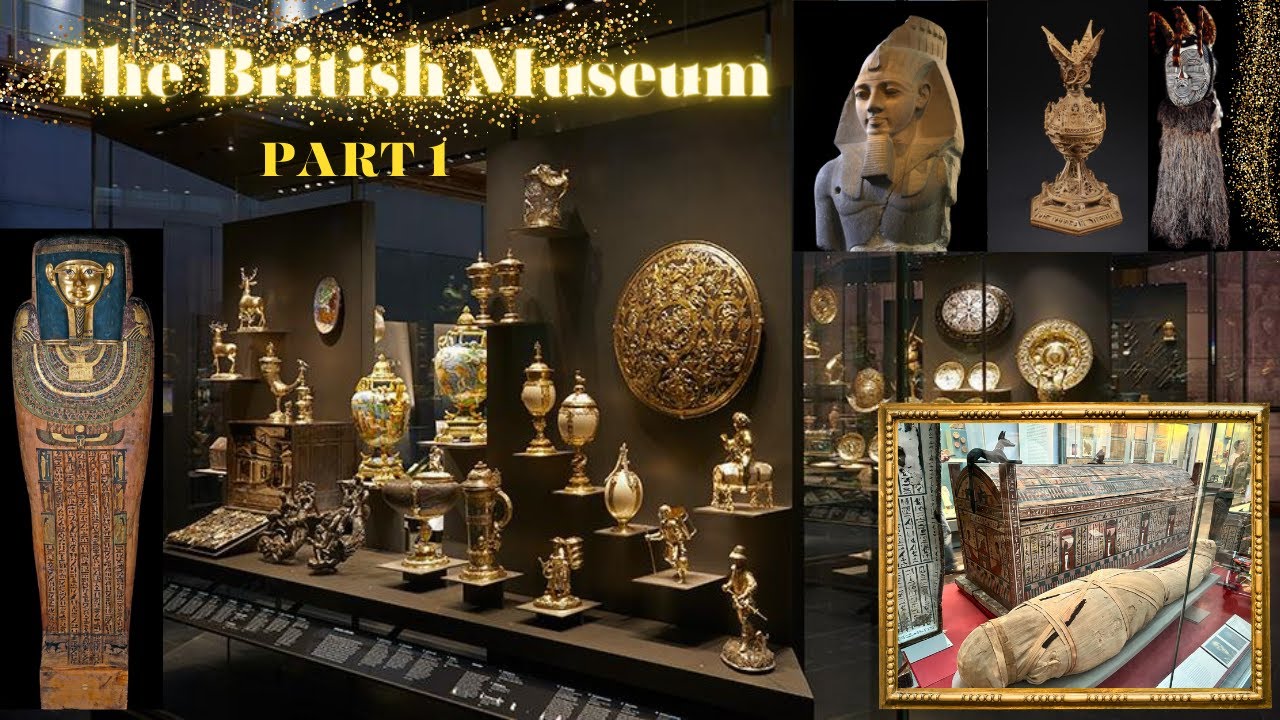 Explore The British Museum  (Part1)
