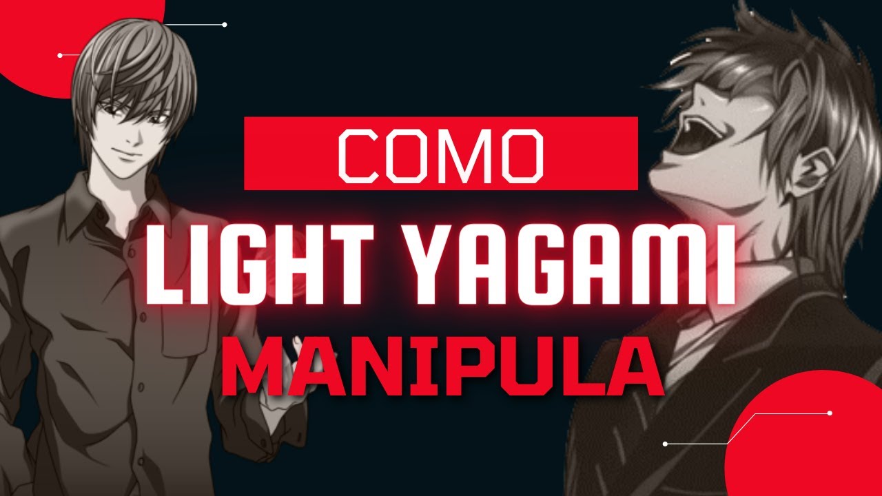 Como o Light Yagami Manipula As Pessoas (Death Note)