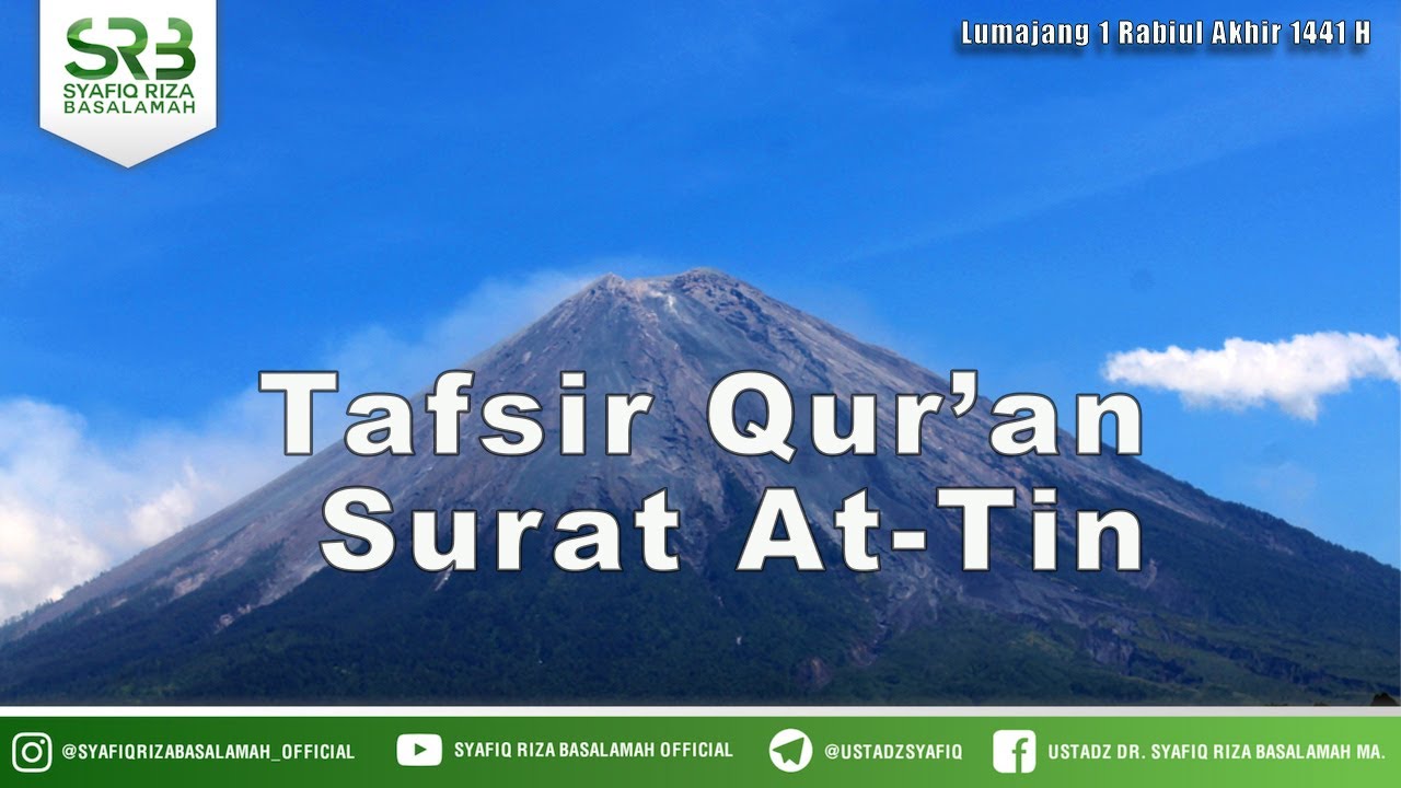 [ Lumajang ] Tafsir Qs At-Tin - Ustadz Dr Syafiq Riza Basalamah MA