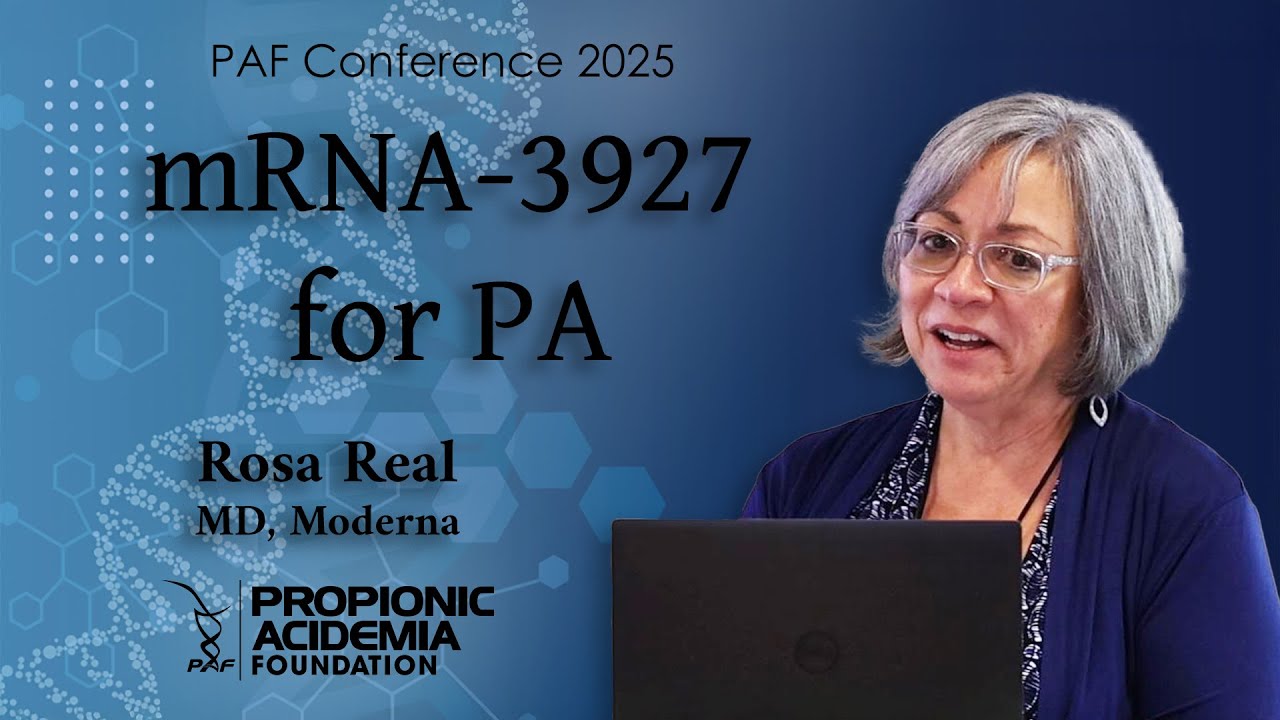 mRNA 3927 for PA - Rosa Real | Propionic Acidemia Foundation Conference 2025