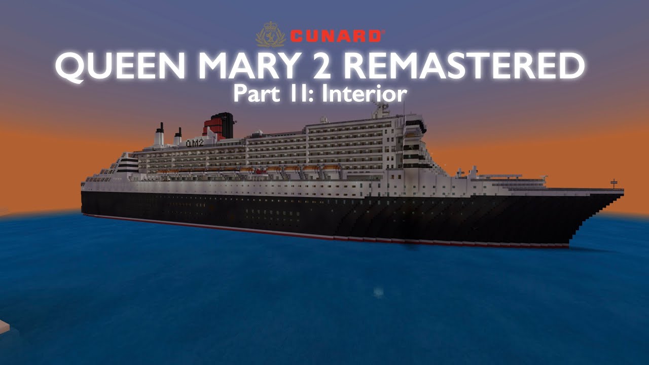 Minecraft Queen Mary 2 Remastered (Part II: Interior)