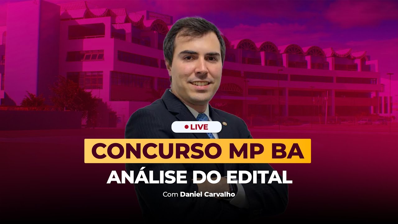 Concurso MPBA Promotor - Análise do edital com Daniel Carvalho