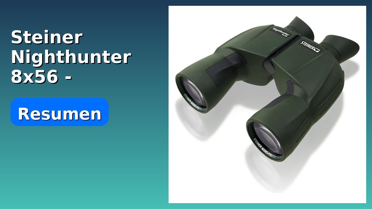 RESEÑA (2025) : Steiner Nighthunter 8x56 - Binoculares Caza. DETALLES ESENCIALES