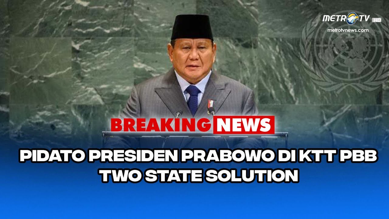 BREAKING NEWS -  PIDATO PRESIDEN PRABOWO DI KTT PBB: TWO STATE SOLUTION