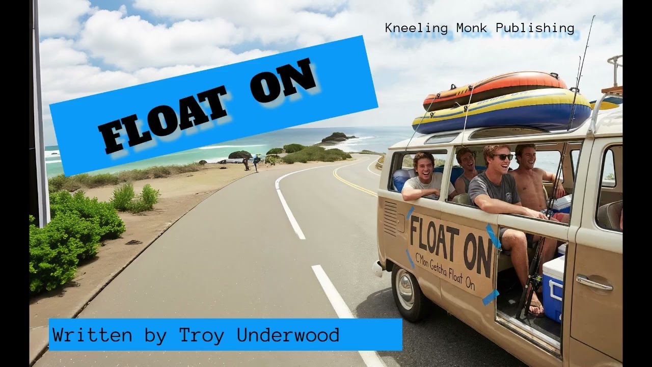 Float On written by Troy Underwood
