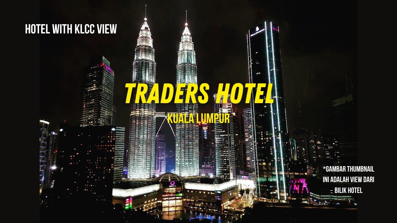 Hotel Review #1: Traders Hotel | Hotel KLCC View Bajet Bawah RM500 semalam.