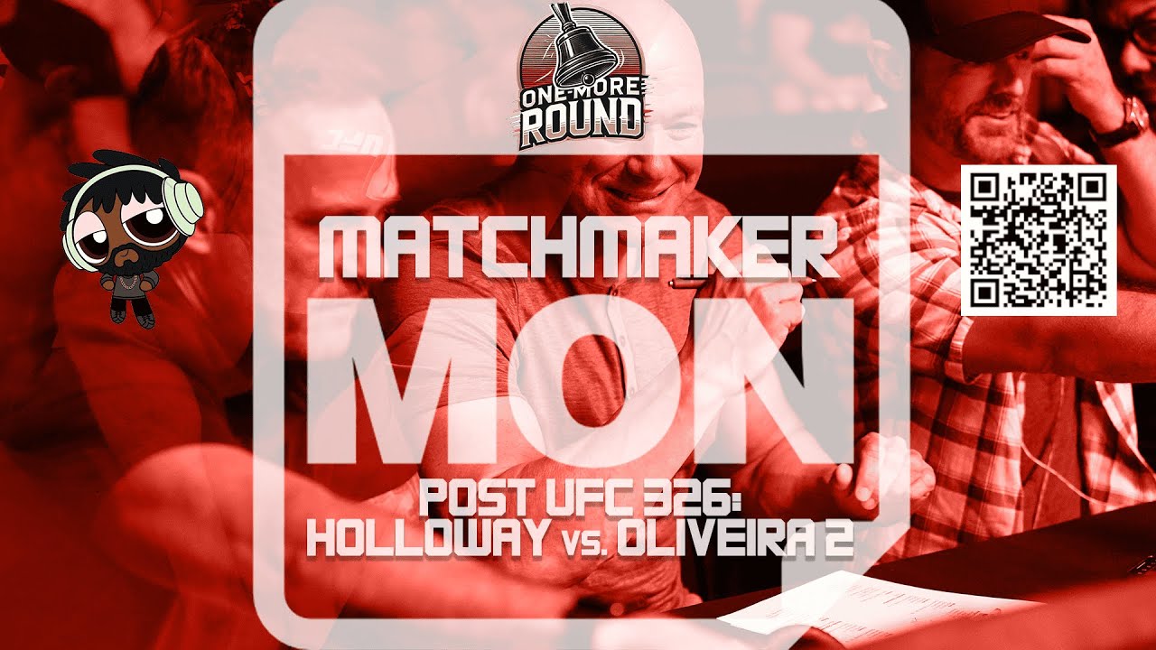 Matchmaker Monday - UFC 326: Holloway vs. Oliveira 2 | One More Round