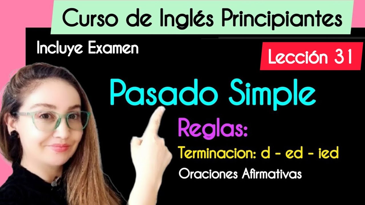 Pasado Simple - Reglas para la terminación ED - Verbos Regulares | Curso de Inglés.