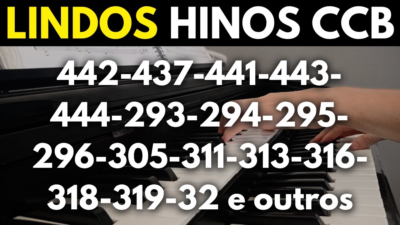 HINOS CCB 442-437-441-443-444-293-294-295-296-305-311-313-316-318-319-320-321-323-327-328 cantados