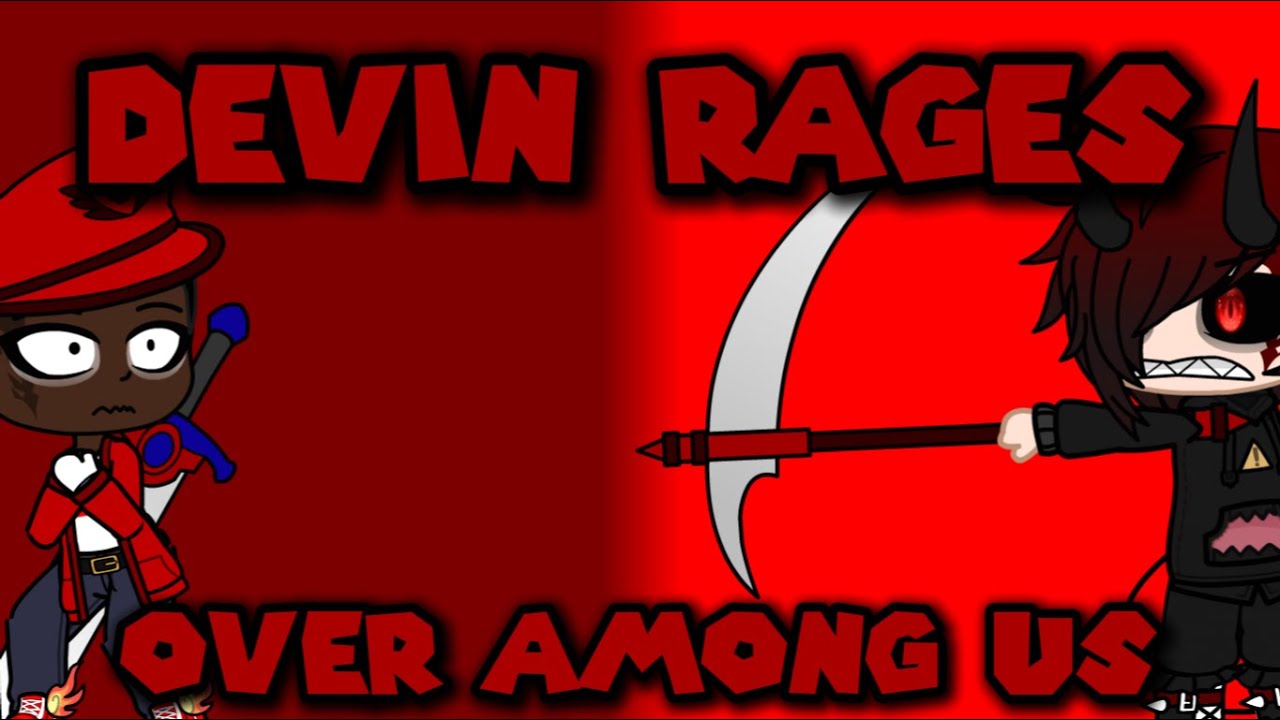 Devin Rages Over Among Us Compilation!