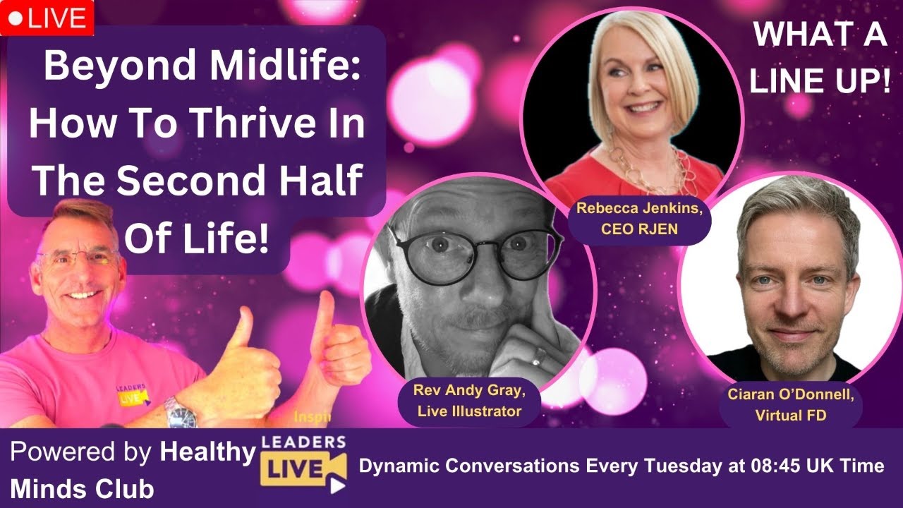 Beyond Midlife: How To Thrive In The Second Half Of Life!