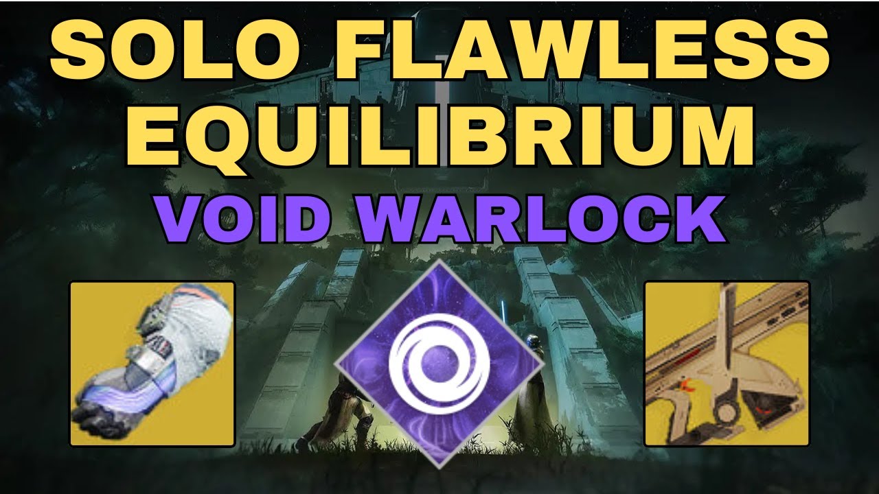 Solo Flawless Equilibrium on Void Warlock