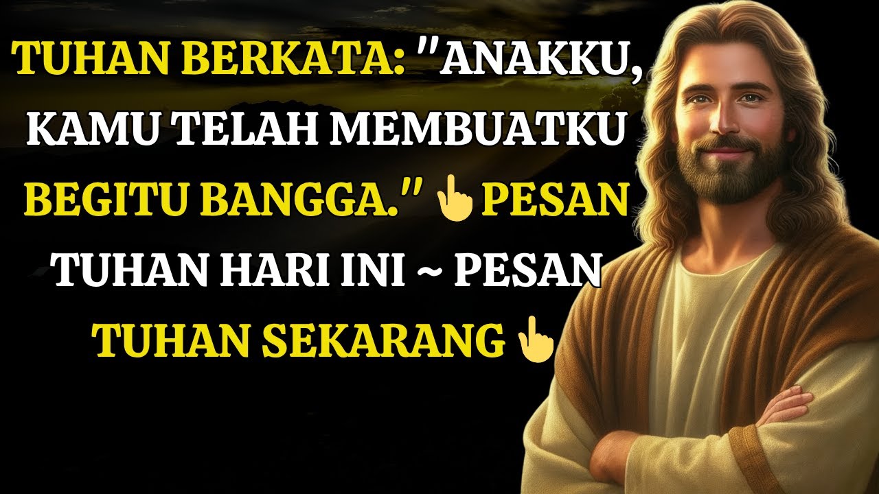 🔴&ldquo;Ini adalah pesan dari Tuhan yang akan mengubah hidup Anda: Tuhan bangga padamu&rdquo;