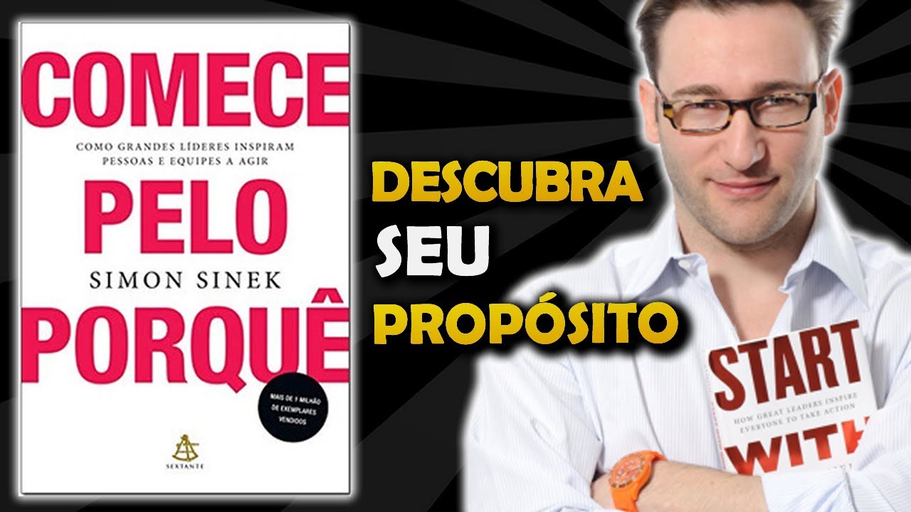 COMECE PELO PORQUÊ | Simon Sinek | Resumo do livro