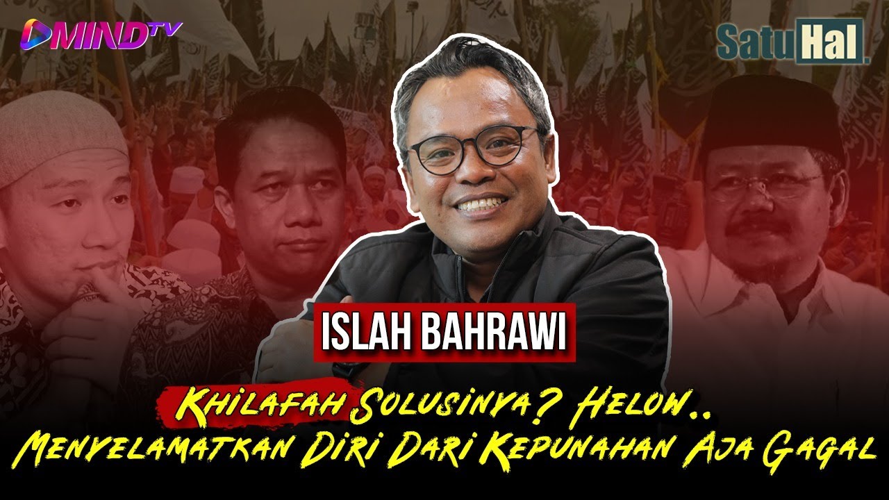 ISLAH BAHRAWI: Khilafah Juga Penuh Dengan Pembunuhan dan Kejahatan | SATUHAL