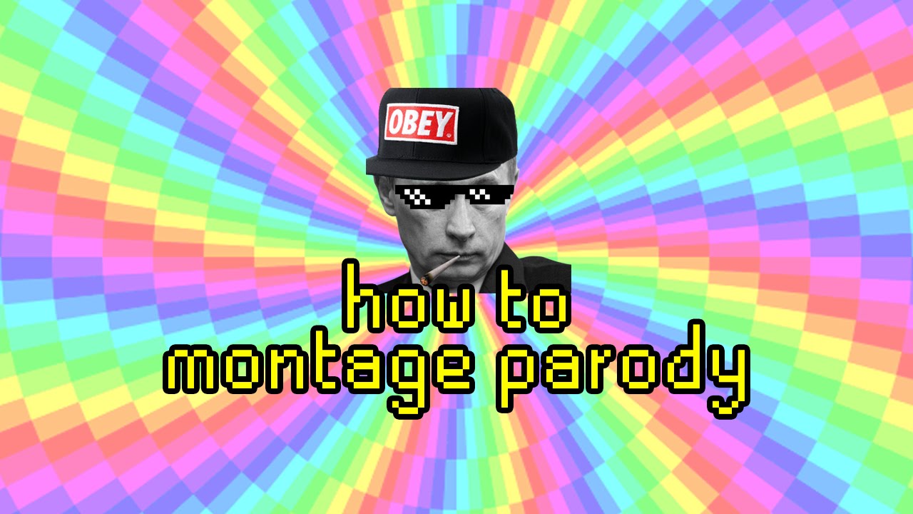 HOW 2 MONTAGE PARODY