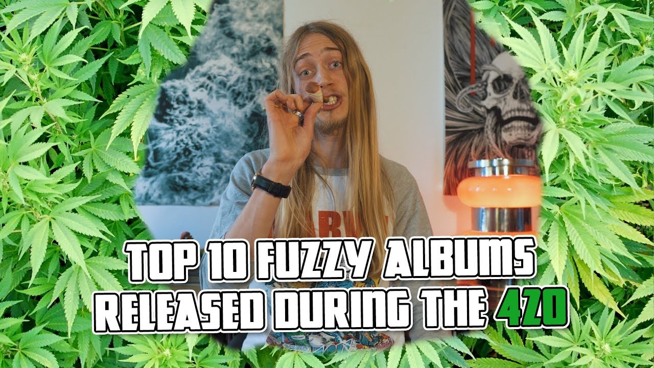 TOP 10 FUZZY ALBUMS RELEASED DURING THE 420