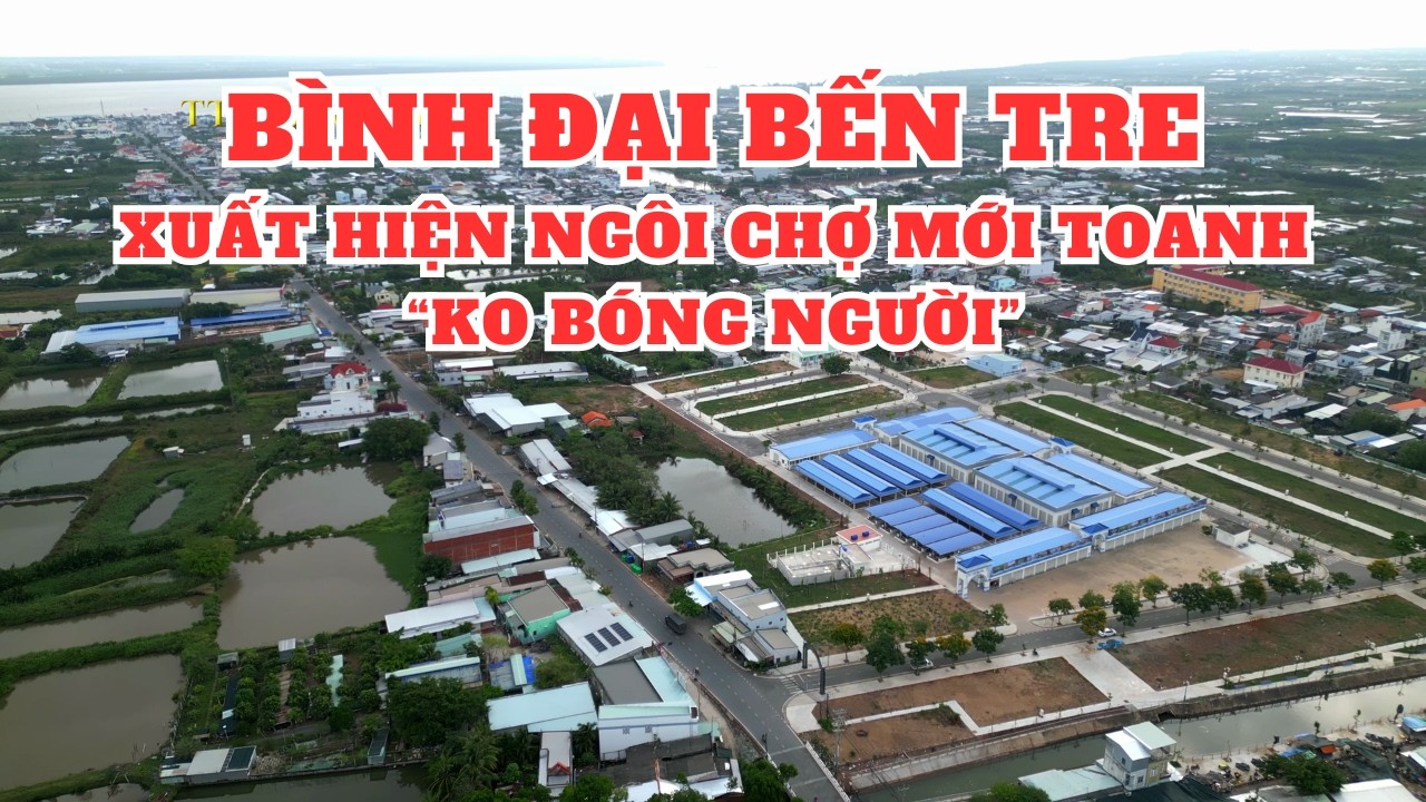 Khám phá Thị trấn Bình Đại Bến Tre (cũ) đã thay đổi nhiều