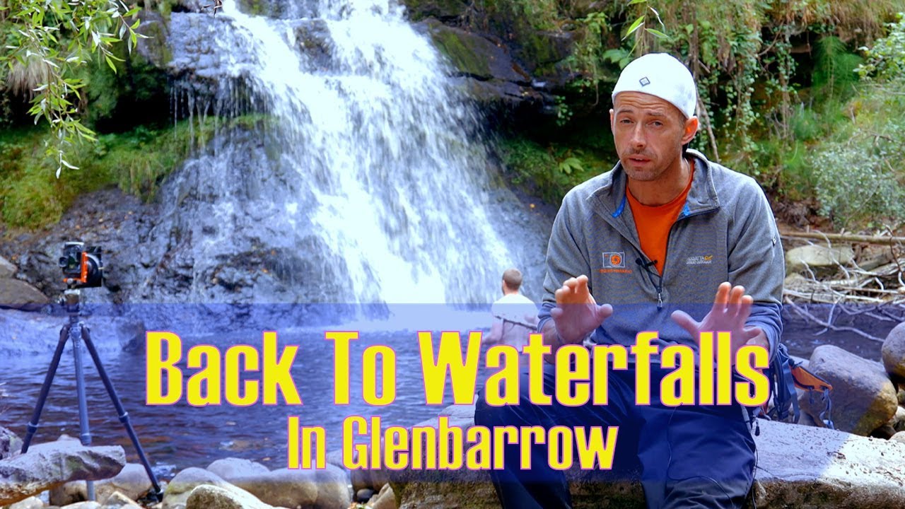Landscape Photography: Back To Waterfalls in Glenbarrow