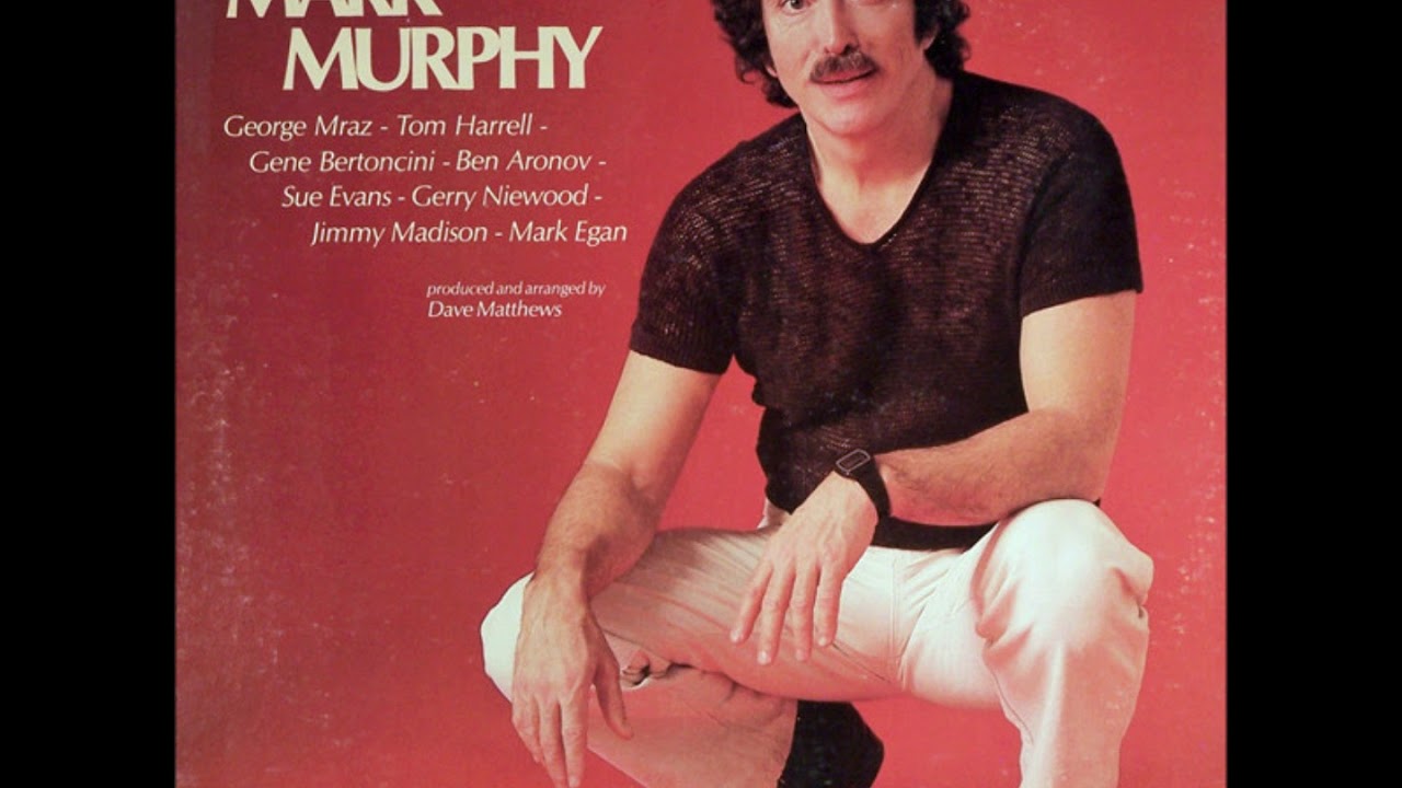 MARK MURPHY   I DON'T WANT TO CRY ANYMORE