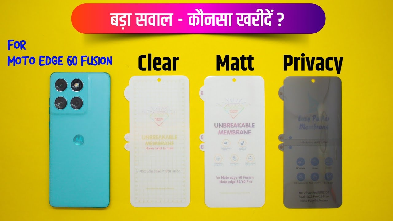 Moto Edge 60 Fusion Clear VS Matte VS Privacy Screen Protector Membrane.