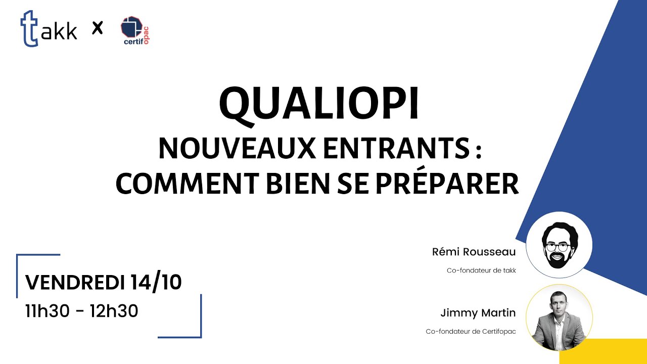 QUALIOPI pour les nouveaux entrants - Webinaire takk x Certifopac du 14/10/22