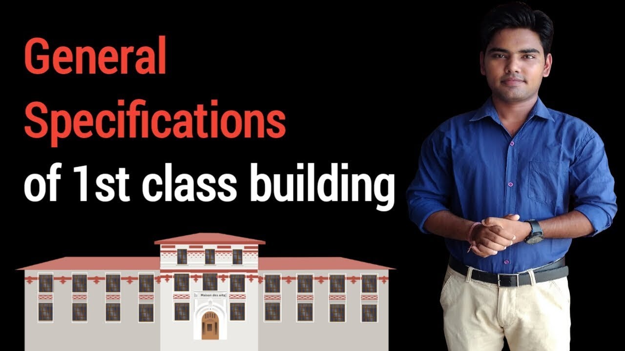 General Specifications of 1st Class Building.