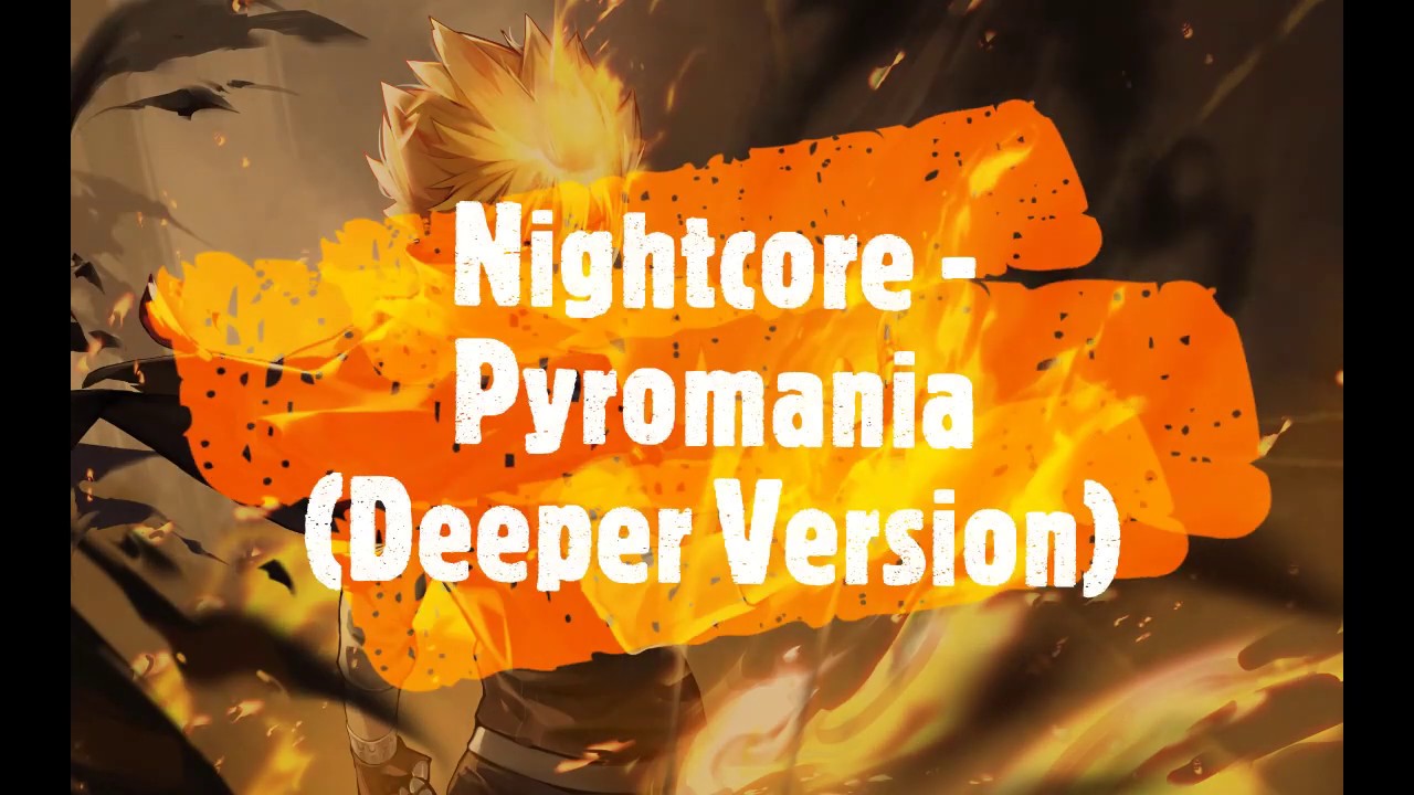 Nightcore - Pyromania (Deeper Version)