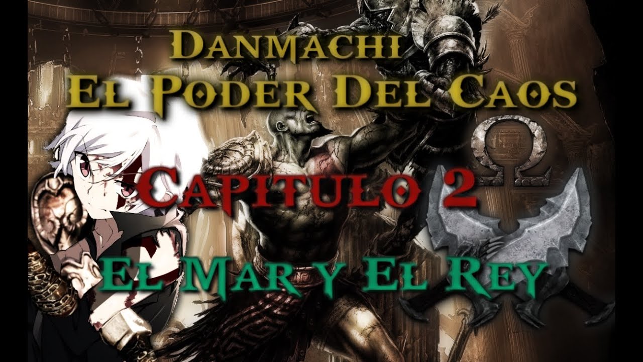 Danmachi - El Poder del Caos // El Mar y El Rey - Capitulo 2