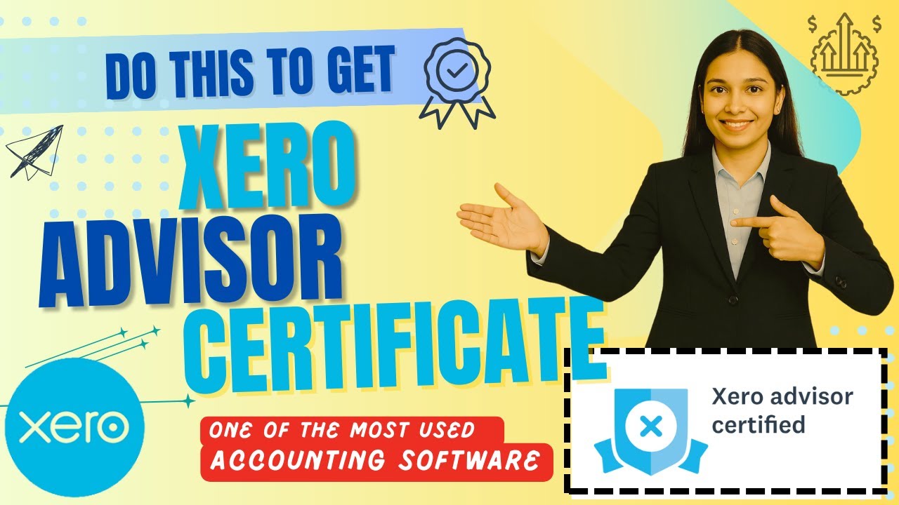 How to Get XERO Advisor Certificate? Do it to get an Accounting Skill Tag