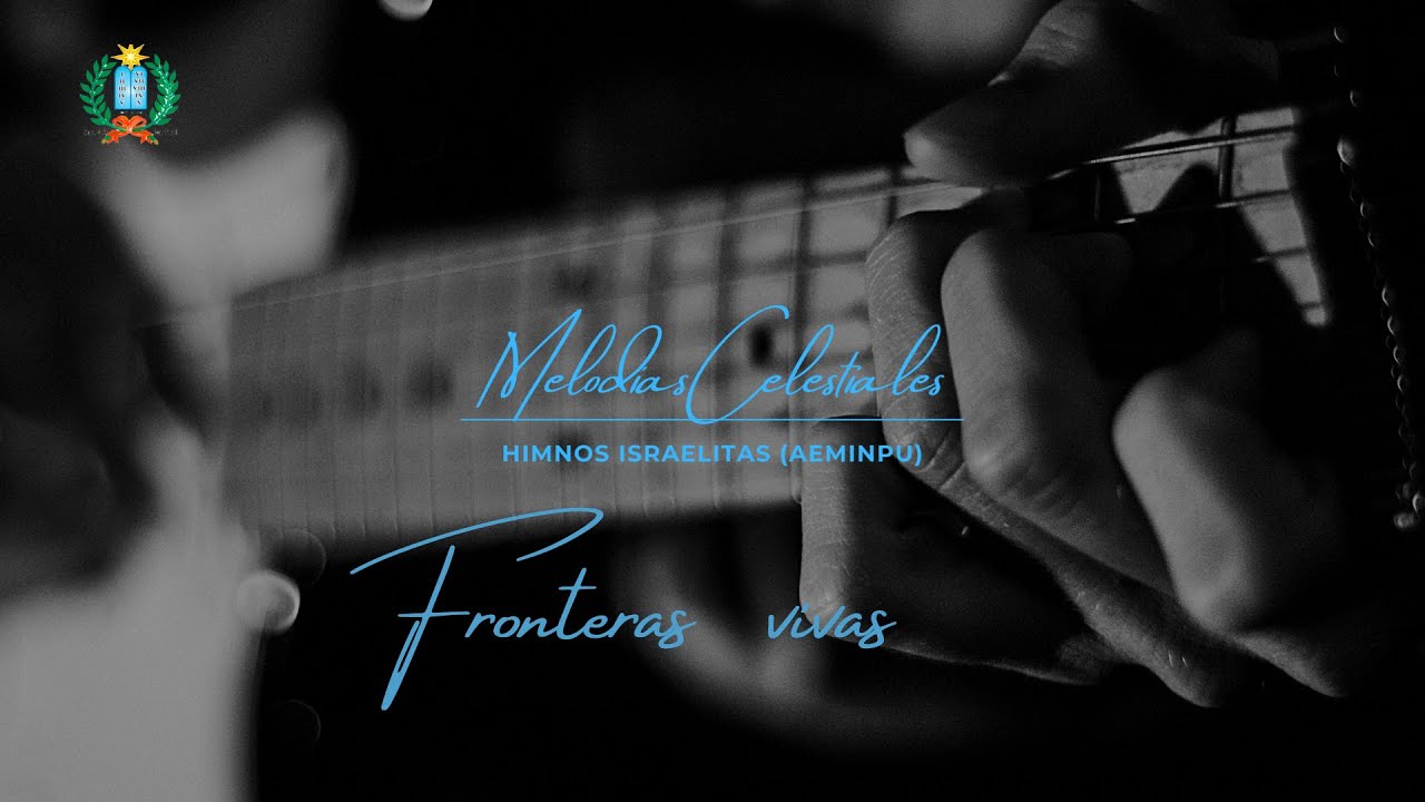 Fronteras vivas Himnos AEMINPU (Mana de vida) Melodías Celestiales