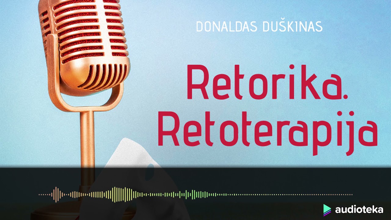 RETORIKA. RETOTERAPIJA. Donaldo Du&scaron;kino audioknyga | Audioteka.lt