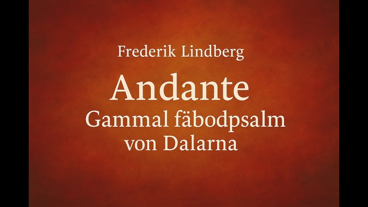 Frederik Lindberg (1887-1955): Andante Gammal fäbodpsalm von Dalarna