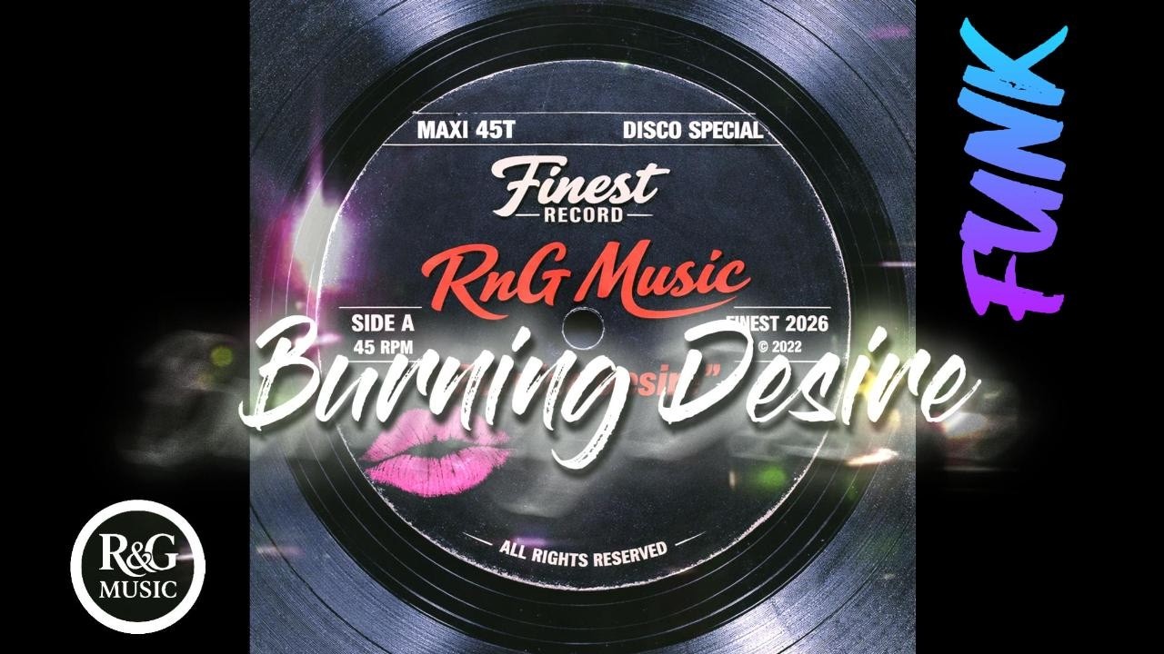 RnGMusic - Burning Desire - 🔥🔥🔥(Funk) #Funk #RnGMusic #NewMusic